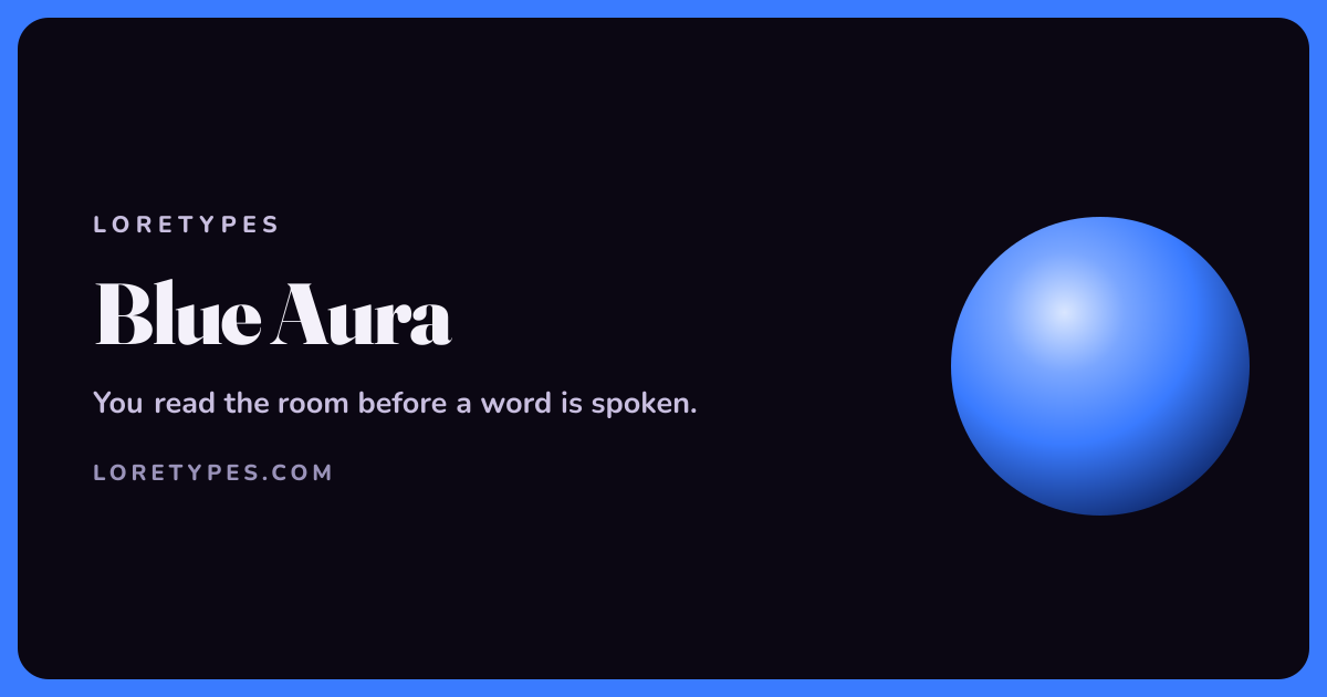 Blue aura meaning card with a glowing blue orb and the message: You read the room before a word is spoken.